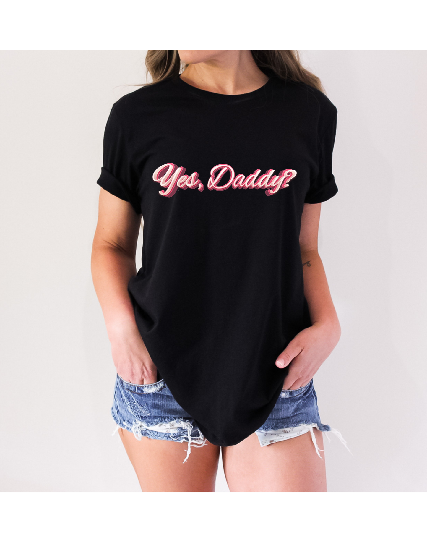 Yes, Daddy T-Shirt