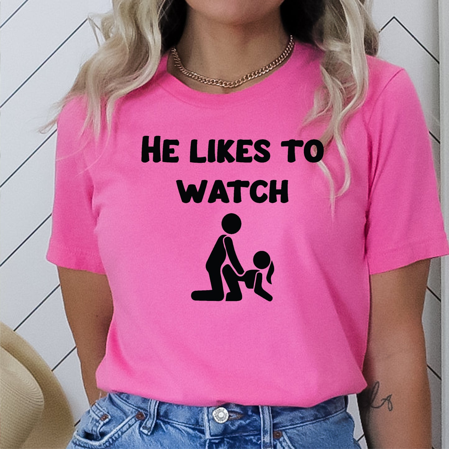 He Likes To Watch T-Shirt