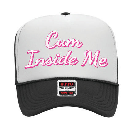 Cum Inside Me Trucker Hat