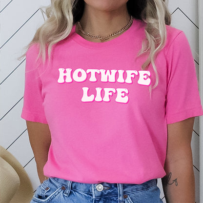Hotwife Life T-Shirt