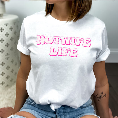 Hotwife Life T-Shirt