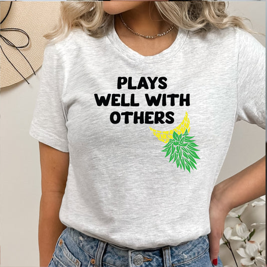 Plays Well With Others T-Shirt